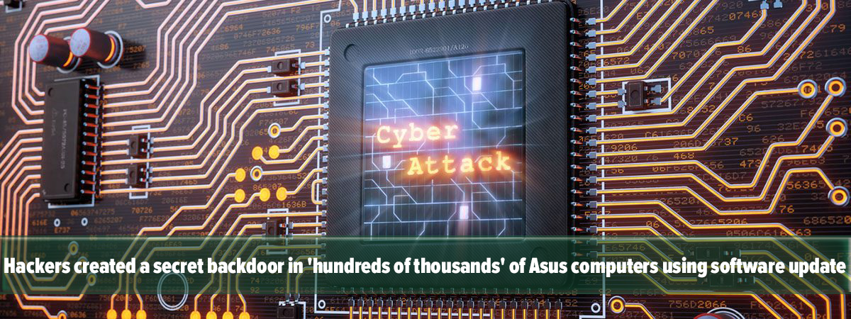 Hackers created a secret backdoor in 'hundreds of thousands' of Asus computers using software update